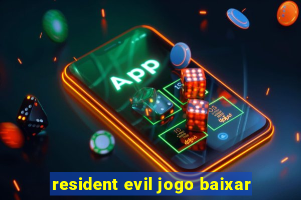 resident evil jogo baixar